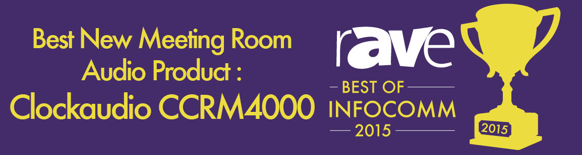 Best New Meeting Room Audio Product : Clockaudio CCRM4000-RF - INFOCOMM 2015